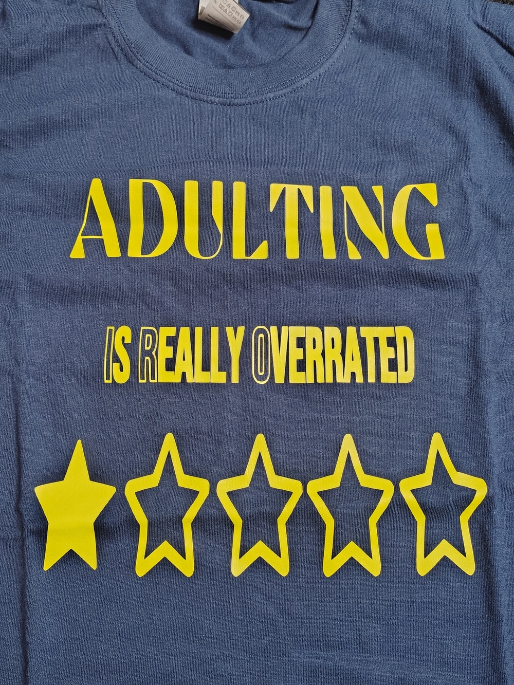 Adulting Is Overrated Blue Funny Gildan Custom Made Graphic T-shirt Unisex Small